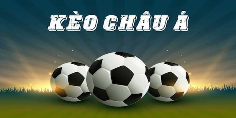 Kèo Châu Á Là Gì Và Bí Quyết Cá Cược Hiệu Quả Cùng King88