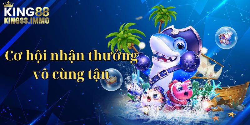 Cơ hội nhận thưởng vô cùng tận