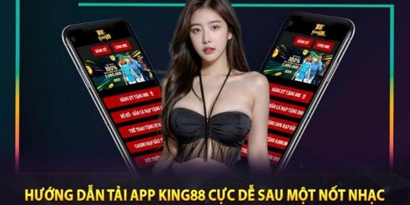 Các bước tải app King88 chi tiết nhất 