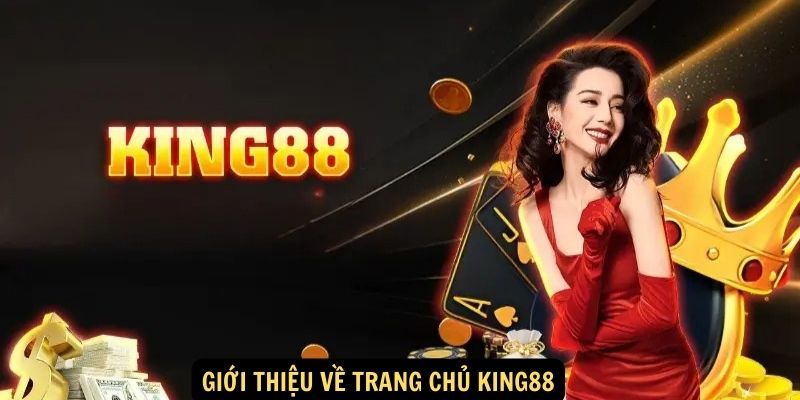 Khái quát chung nhà cái King88